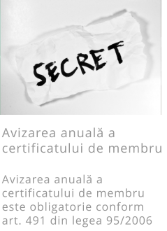 Avizarea anuală a certificatului de membru este obligatorie conform art. 491 din legea 95/2006  Avizarea anuală a  certificatului de membru